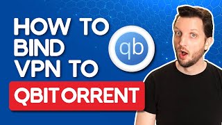 How to Bind VPN to qBitorrent  Before You TORRENT Watch This [upl. by Notsecnirp]