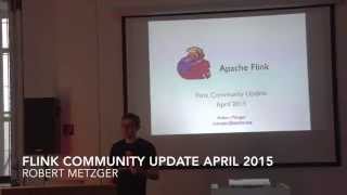 Apache Flink Community Update 6 290415 by Robert Metzger [upl. by Suirtimed]