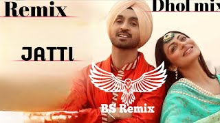 Jatti Diljit Dosanjh  Dhol Remix Song  New Punjabi Song  New Punjabi Dhol Remix Song [upl. by Miharbi]