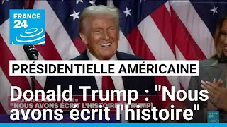 Présidentielle américaine  quotNous avons écrit lhistoirequot déclare Donald Trump • FRANCE 24 [upl. by Stearns]