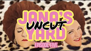 Janas Yard  UNCUT  Episode Five [upl. by Gennifer]