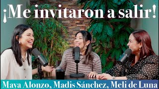 ¡Me invitaron a salir ¿qué hago  Maya Alonzo Madis Sánchez y Meli de Luna expuestas [upl. by Tra]