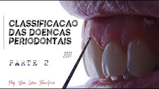 Aula Classificação das Doenças Periodontais 2017  PARTE 2 [upl. by Aihsotan647]