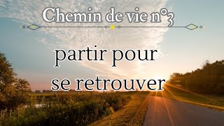 🌄chemin de vie 3résumé 2024 🔸partir pour se retrouver 🔸 [upl. by Roger]