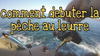 COMMENT BIEN DEBUTER LA PÊCHE AU LEURRE DU BORD DE MER [upl. by Farris]