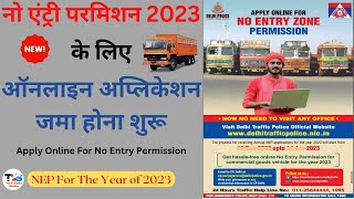 No Entry Permission Delhi Traffic Police 2023  Delhi No Entry Permission  NEP 2023 [upl. by Eiluj]