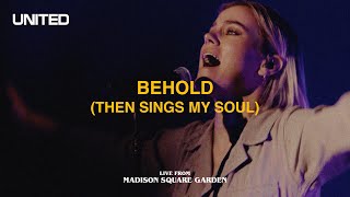 Behold Then Sings My Soul Live from Madison Square Garden  Hillsong UNITED [upl. by Sivrad]