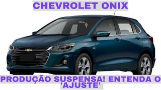 Chevrolet Onix Produção Suspensa Entenda o Ajuste e as Novidades Futuras [upl. by Gillan]