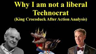 Why I am not a liberal Technocrat King Crocoduck After Action Analysis [upl. by Auhsuoj]