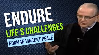 Endure Lifes Challenges  Norman Vincent Peale [upl. by Arquit]