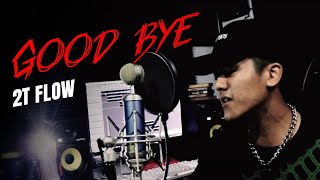 2T FLOW  GOOD BYE Official MV Prod by HANXPOND [upl. by Loseff]