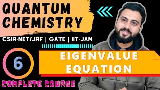 Quantum chemistry Lec 6  Eigenvalue equation  CSIRNETJRF GATE IITJAM  DU [upl. by Bekha]