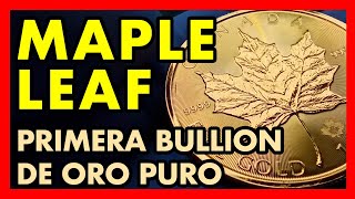 Maple Leaf  Primera bullion de Oro Puro Invertir en oro [upl. by Llerdnod]