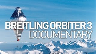 Breitling Orbiter 3 GOSH Documentary [upl. by Herstein]