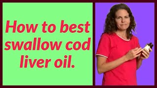 How to Best Swallow Cod Liver Oil [upl. by Eittod]