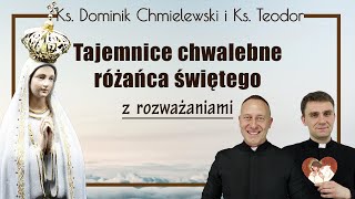 Różaniec ks Dominik Chmielewski ks Teodor tajemnice CHWALEBNE z rozważaniami nowenna pompejańska [upl. by Enella]