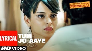 LyricalTum Jo Aaye Once Upon A Time In Mumbai Ajay DevgnRahat Fateh Ali KhanTulsi Kumar Pritam [upl. by Atena]