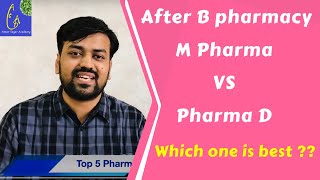 After B pharmacy M Pharma VS Pharma D  which one is best [upl. by Ecnirp]