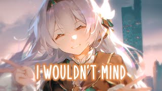 Nightcore  I Wouldnt Mind Cover Lyrics [upl. by Nerradal]