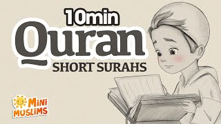 Short Surahs for Kids  Quran in Pictures 10 min Compilation ☀️ MiniMuslims [upl. by Rape]