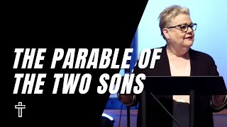 The Parable Of The Two Sons  Pastor Grace Hiebert [upl. by Urbanna]