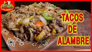 TACOS DE ALAMBRE l La Vaquita [upl. by Doro]