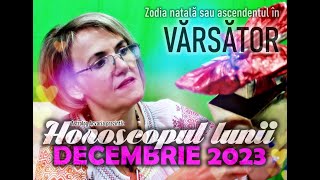 VARSATOR ♒ Vise marete dar prea de tot⭐Horoscopul lunii DECEMBRIE 2023 [upl. by Yelmene]