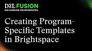 Creating ProgramSpecific Templates in Brightspace [upl. by Layol541]