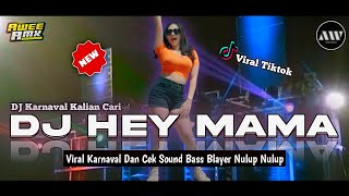 DJ KARNAVAL  DJ HEY MAMA BASS BLAYER NGUK NULUPNULUP TERBARU VIRAL TIKTOK [upl. by Imit]