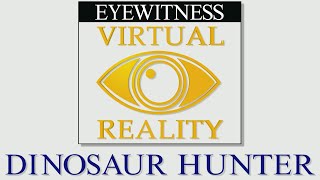 Intro Theme  Eyewitness Virtual Reality Dinosaur Hunter [upl. by Neelrahs]