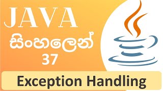 Java Tutorial  37  Exception Handling  Java Error Handling  Sinhala [upl. by Klos868]