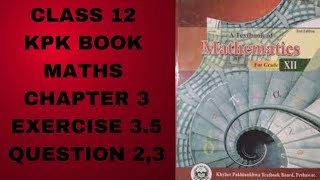 Class 12 KPK Book Maths Chapter 3 Exercise 35 Question 23 [upl. by Aihsenrad710]