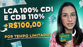 OPORTUNIDADE CDB IPCA61 e LCA de até 100 do CDI E mais invista e Ganhe R10000 de presente [upl. by Einiffit]