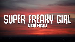 Nicki Minaj  Super Freaky Girl Lyrics [upl. by Pritchard]