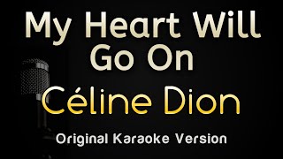 My Heart Will Go On  Céline Dion Karaoke Songs With Lyrics  Original Key [upl. by Voss391]