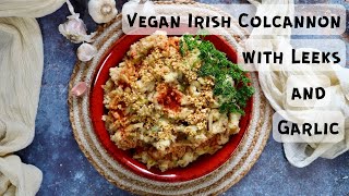 Vegan Irish Colcannon with Leeks and Garlic [upl. by Lanahtan]