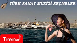 Türk Sanat Müziği Şarkıları Seçmeler  3 Saat [upl. by Rufina805]