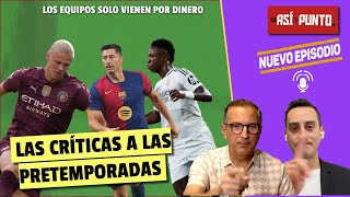 Real Madrid Manchester City y Barcelona Lo que pasa en las giras en Estados Unidos  Es Así y Punto [upl. by Vernita207]