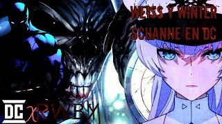 Weiss x Dc comics Adelanto [upl. by Drofiar969]