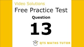 Numeracy skills test practice questions Test 1 – Q13 QTS Maths Tutor [upl. by Anurb393]