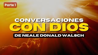 CONVERSACIONES CON DIOS – NEALE DONALD WALSCH Parte 14 [upl. by Toll]