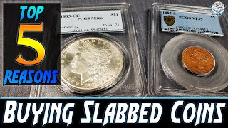 Top 5 Reasons to Buy Slabbed Certified Coins [upl. by Ada91]