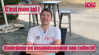 Cest mon taf  Contrôleur en assainissement non collectif  Benjamin Eldin [upl. by Yleoj]