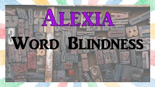 Word Blindness  Pure Alexia The Ways Your Brain Can Break [upl. by Maybelle]