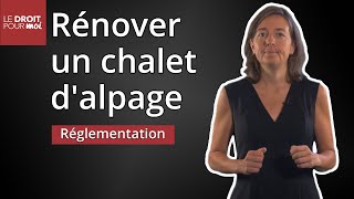 Rénover un chalet dalpage  la réglementation applicable [upl. by Sremlahc258]