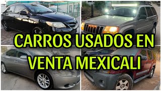 ENCONTRÉ autos en venta en MEXICALI buenos y BARATOS [upl. by Yaned177]