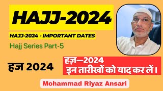 Hajj 2024 Part05  Important Dates हज २०२४ की इन तारीखों को जरूर याद कर लें। [upl. by Welcy]