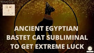 ⚠️Powerful Ancient Egyptian Goddess Bastet Bast Cat Subliminal To Get Extreme Luck  Healing Energy [upl. by Shadow586]