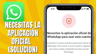 NECESITAS La Aplicación Oficial De WHATSAPP Para Usar Esta Cuenta SOLUCIÓN [upl. by Oyek835]