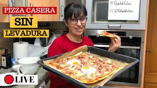 Pizza con masa casera SIN LEVADURA 🍕 🍕🍕 🔴DIRECTO [upl. by Gnim189]